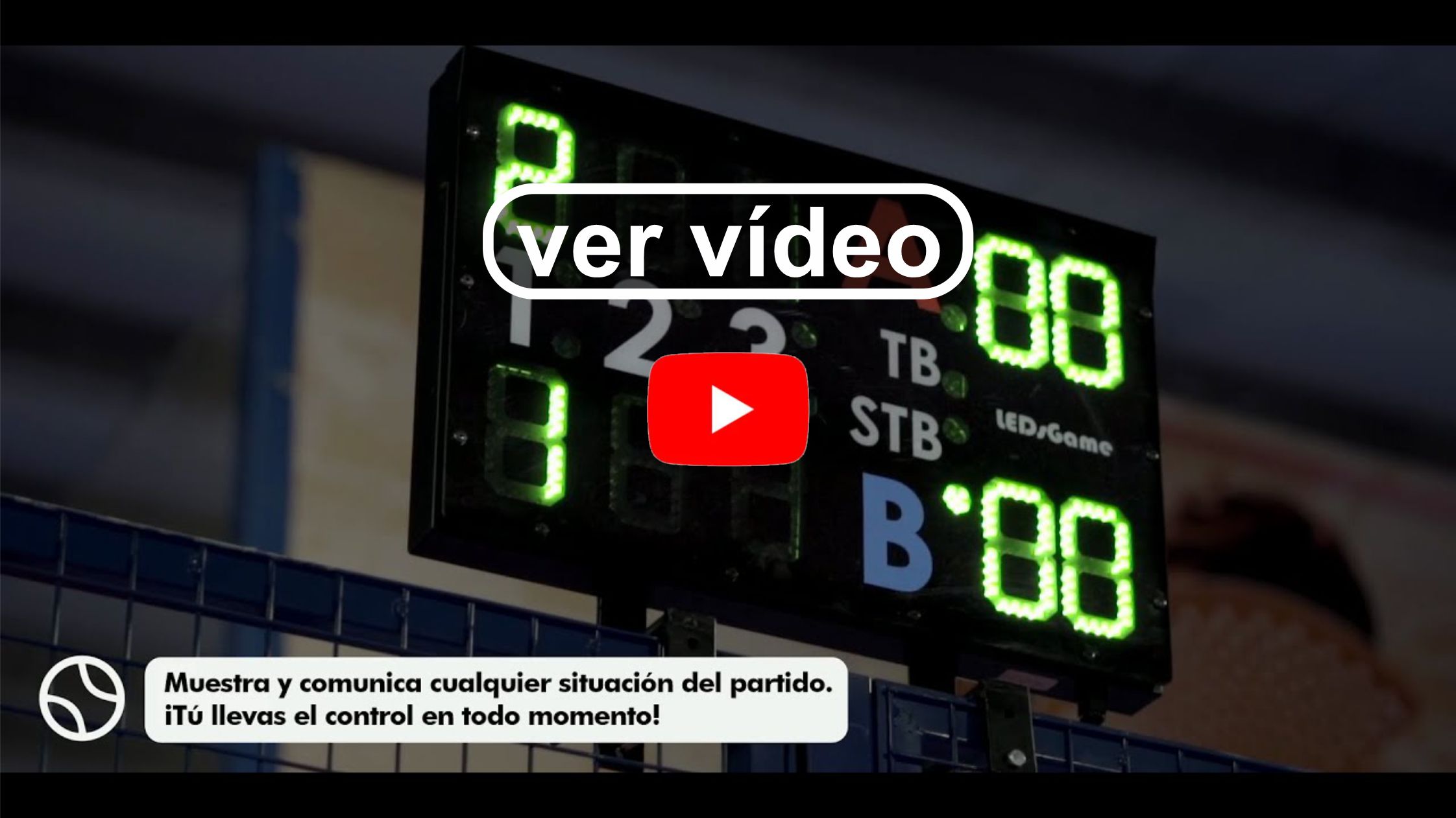 Vídeo promocional del marcador electrónico deportivo LEDsGame para pistas de tenis y pádel